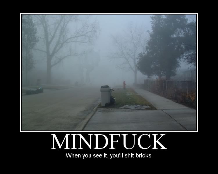 [Image: mindfuck-foggy.jpg]